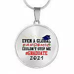 Even a Global Pandemic Couldn't Stop Me Graduate 2021 Graduation Circle Pendant Necklace - Circle Luxury Necklace (Silver)