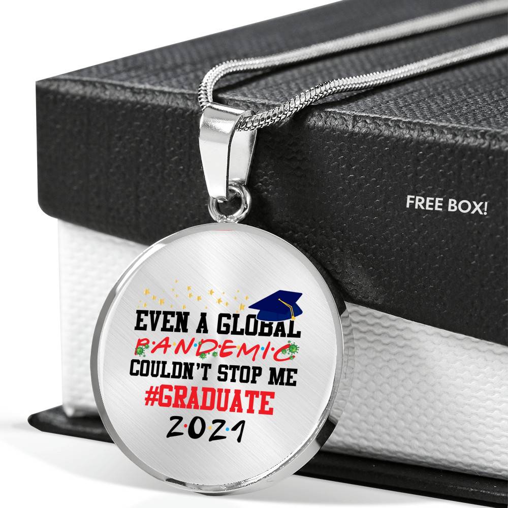 Even a Global Pandemic Couldn't Stop Me Graduate 2021 Graduation Circle Pendant Necklace - Circle Luxury Necklace (Silver)