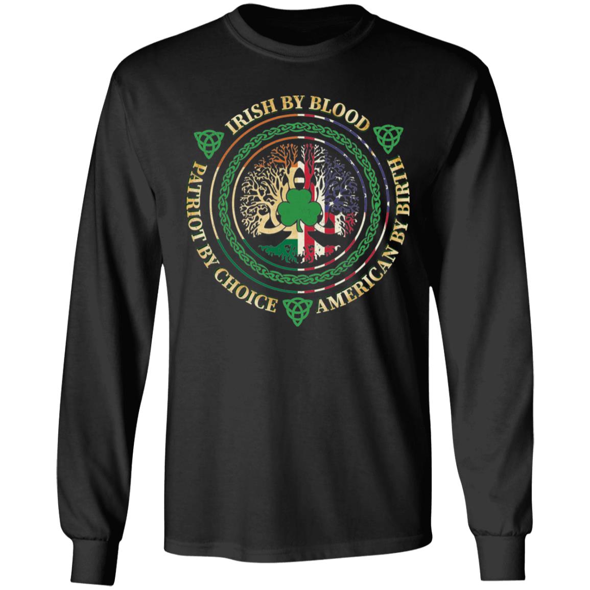 Irish By Blood Patriot By Choice hoo, Black, Long Sleeve