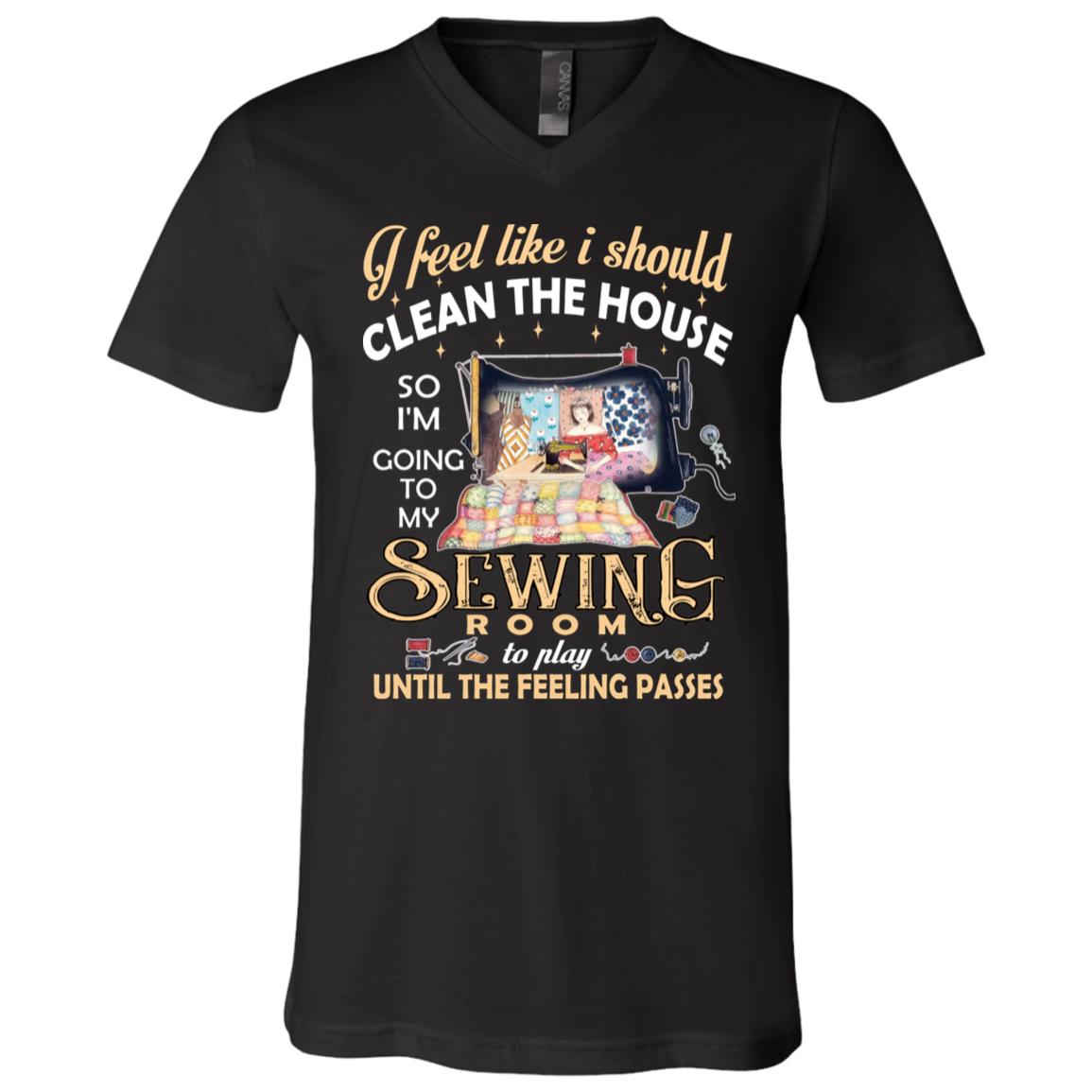 I Feel Like I Should Clean, Black, V-Neck T-Shirt I Feel Like I Should Clean, Black, V-Neck T-Shirt