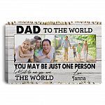 Custom Photo Father's Day Framed Canvas - Dad To Me You Are The World Unframed Poster, White, 0.75'' Framed Canvas