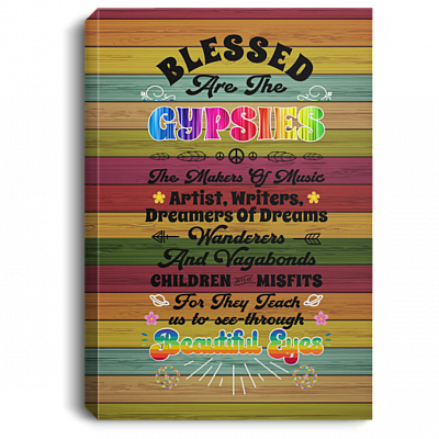 Hippie Framed Canvas - Blessed Are The Gypsies The Makers Of Music Dreamers Of Dream Unframed Poster, White, 0.75'' Framed Canvas