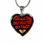 My Love You Are The Only Meat For My Taco Couple In Love Valentine's Taco Meme Quote Heart Pendant Necklace - Heart Luxury Necklace (Silver)