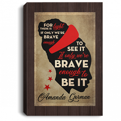 Amanda Gorman the Hill We Climb Poet - For There Is the Light Women Empowerment Feminist Framed Canvas Prints - Unframed Poster, White, 0.75'' Framed Canvas