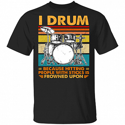 I Drum Because Hitting, Black, Unisex T-Shirt
