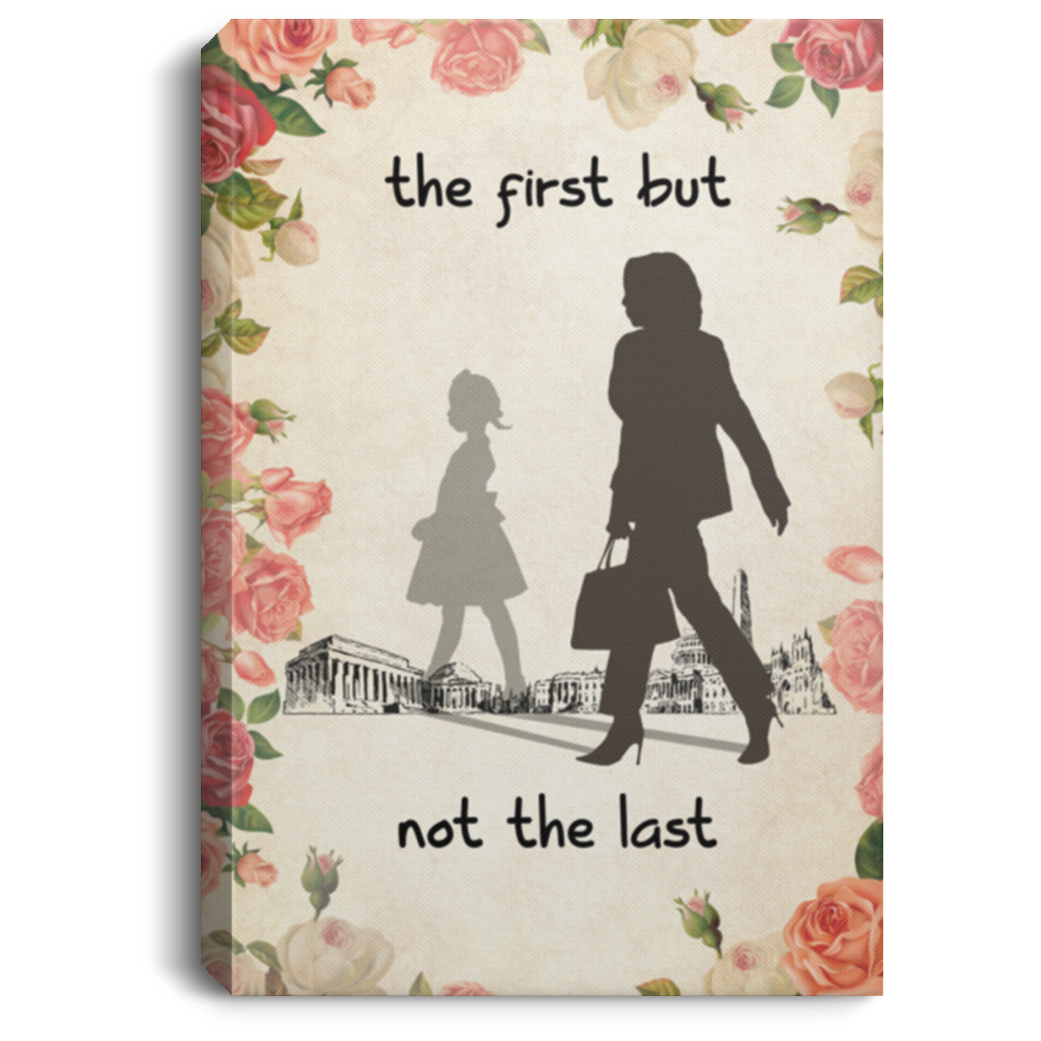 The First But Not The Last Kamala Harris Gallery Wrapped Framed Canvas Prints - Unframed Poster - Home Decor, White, 0.75'' Framed Canvas