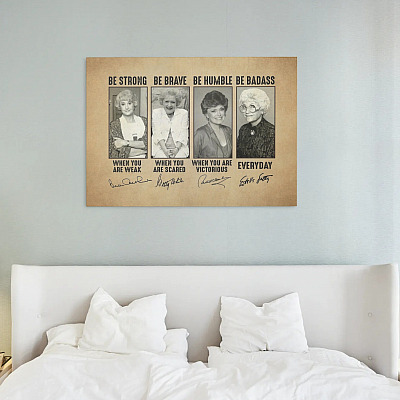 Alternative view of Golden Girls Be Strong Be Brave Be Humble Be Badass Everyday Framed Canvas Prints - Unframed Poster