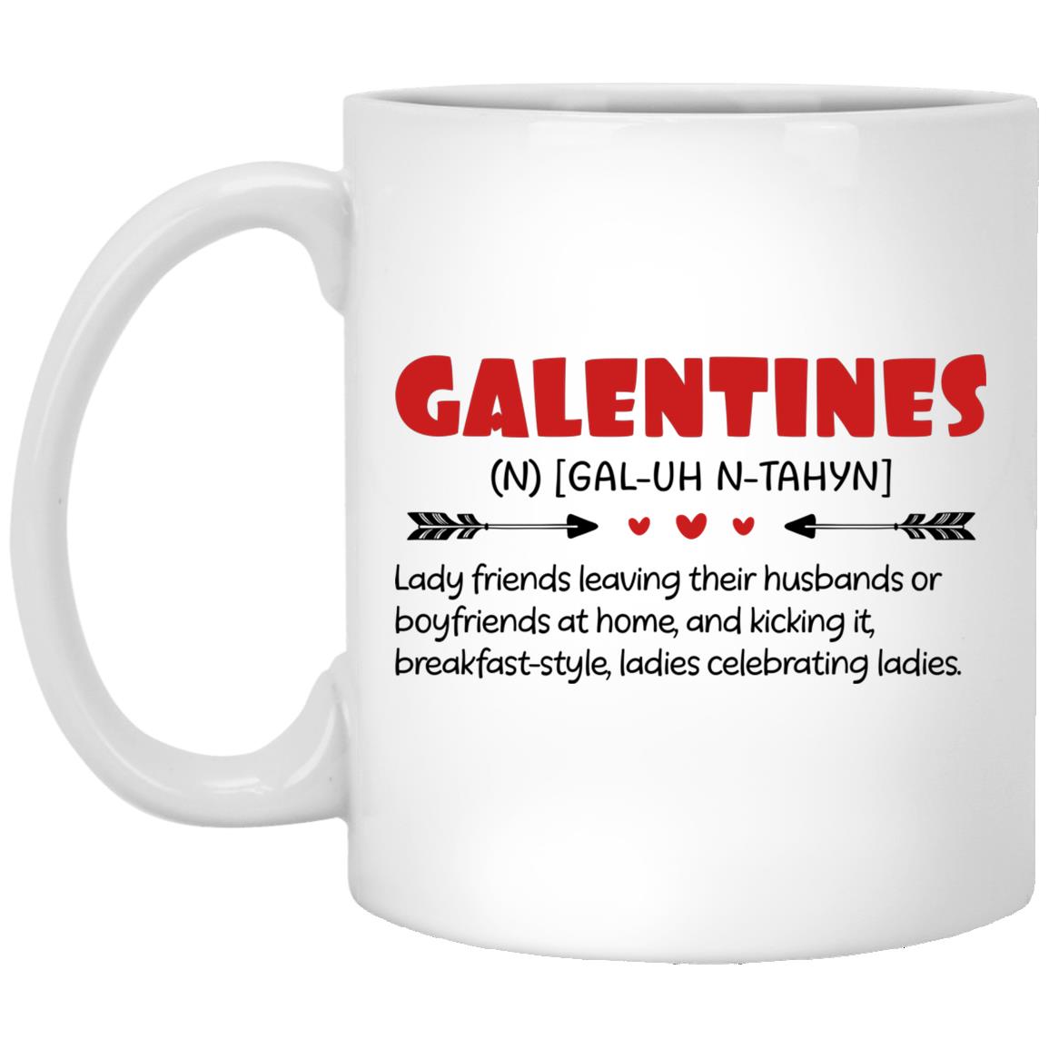 Happy Galentine's Day Ladies mug, White, 11 oz. White Mug