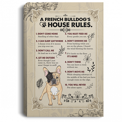 A French Bulldog's House Rules Gallery Wrapped Framed Canvas Prints - Unframed Poster - Home Decor Wall Art, White, 0.75'' Framed Canvas