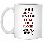Personalized One Year Down And I Still, White, 11 oz. White Mug