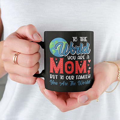 Alternative view of To The World You Are A Mom Ceramic Coffee Mug - Beer Stein - Water Bottle - Color Changing Mug