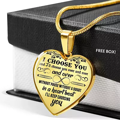 I Choose You and I'll Choose You Over and Over and Over without Pause without A Doubt Heart Pendant Necklace - Heart Luxury Necklace (Gold Plated)