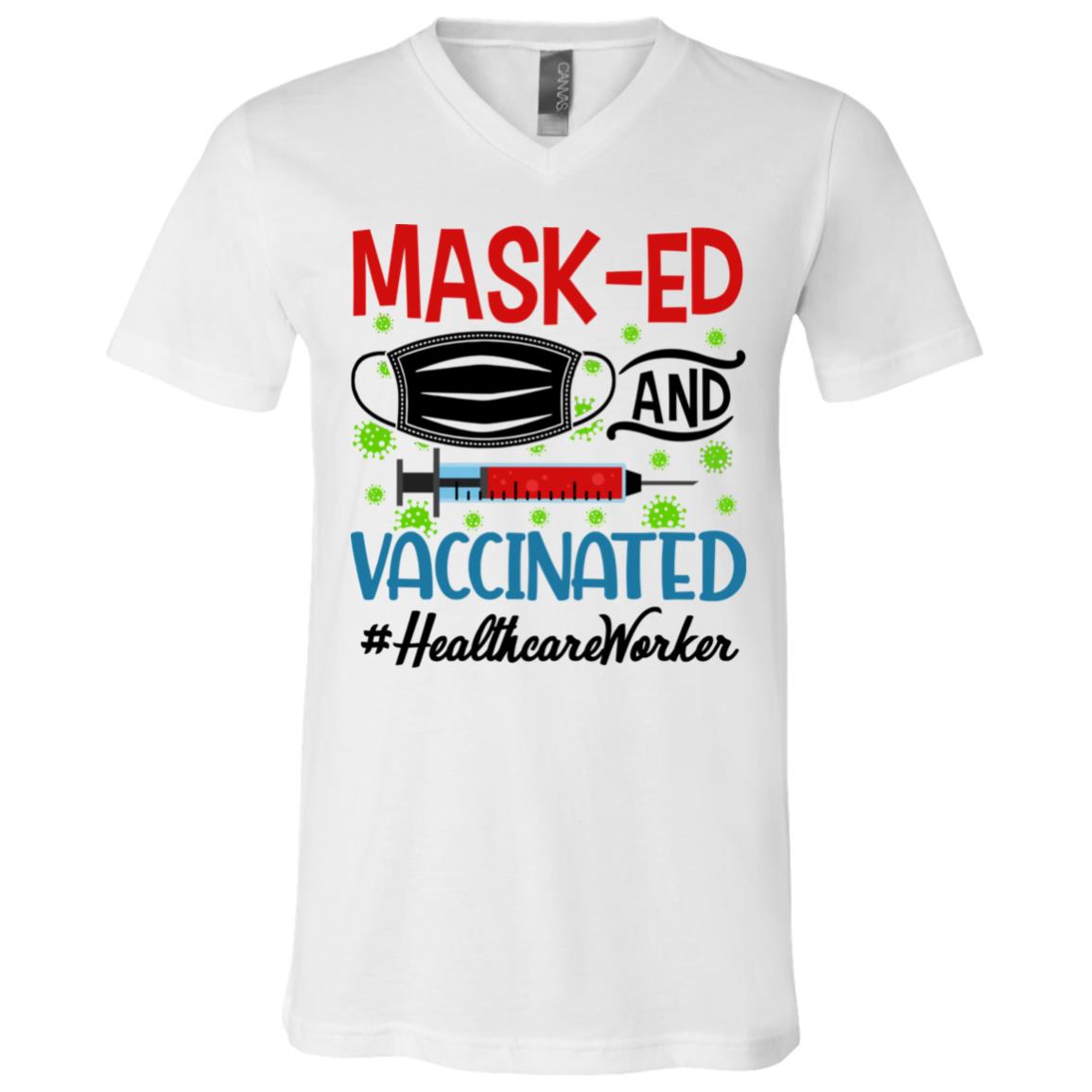 Mask-ed And Vaccinated Healthcare T-Shir, White, V-Neck T-Shirt Mask-ed And Vaccinated Healthcare T-Shir, White, V-Neck T-Shirt
