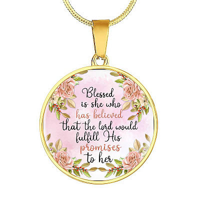 Blessed Is She Who Had Believed That The Lord Would Fulfill His Promises To Her Circle Pendant Necklace - Circle Luxury Necklace (Gold Plated)