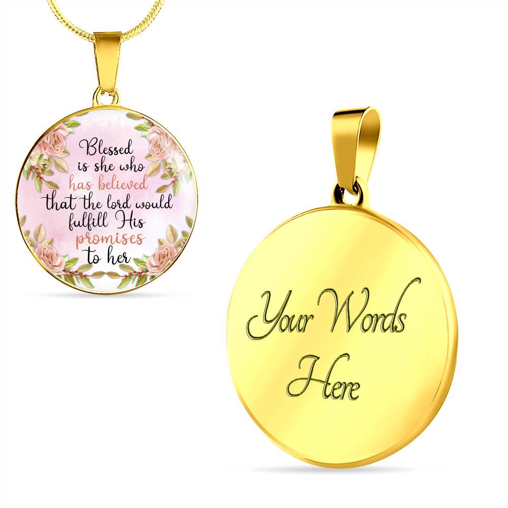 Blessed Is She Who Had Believed That The Lord Would Fulfill His Promises To Her Circle Pendant Necklace - Circle Luxury Necklace (Gold Plated)