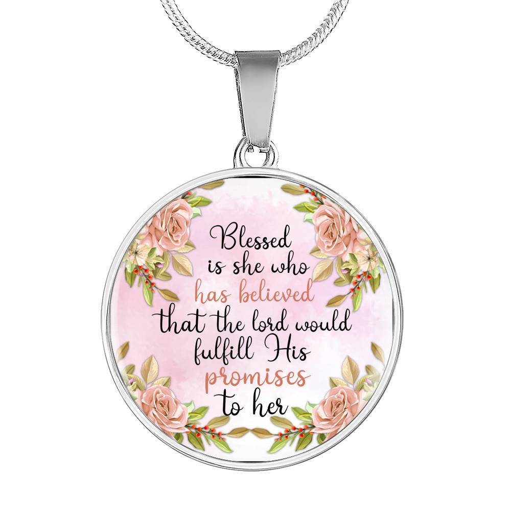 Blessed Is She Who Had Believed That The Lord Would Fulfill His Promises To Her Circle Pendant Necklace - Circle Luxury Necklace (Silver)