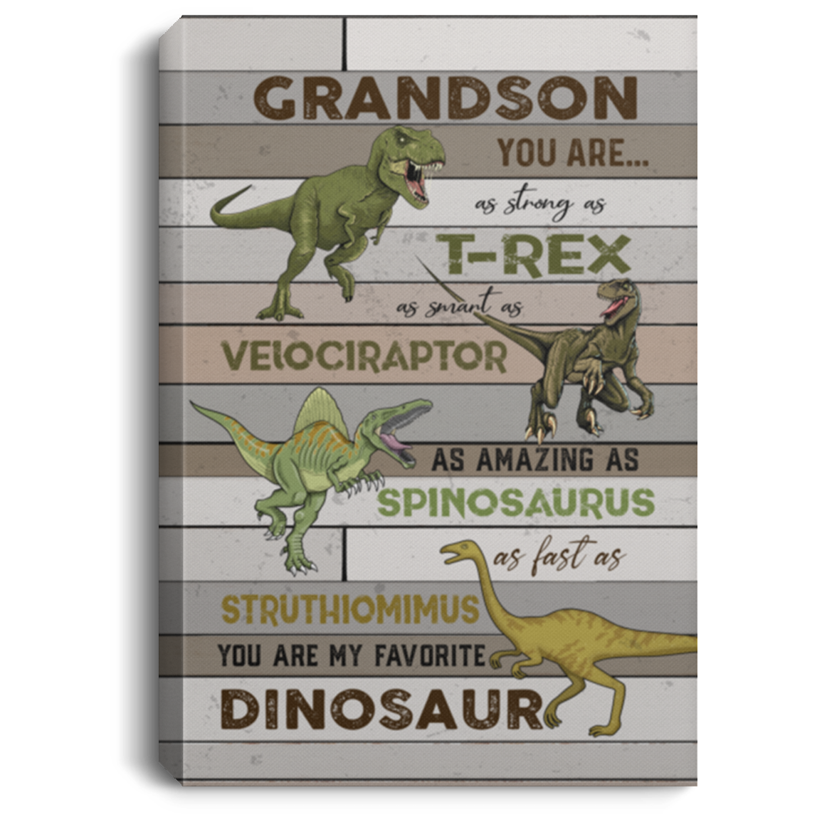 Grandson You Are As Strong As T-Rex As Smart As Velociraptor Wrapped Framed Canvas Prints - Unframed Poster, White, 0.75'' Framed Canvas
