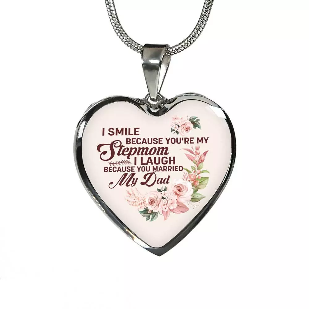 I Smile Because You're My Step Mom I Laugh Because You Married My Dad Heart Pendant Necklace Gifts - Heart Luxury Necklace (Silver)