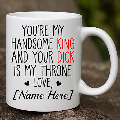 Alternative view of Personalized You Are My Handsome King And Your Dick Is My Throne Coffee Mug - Naughty Mug For Boyfriend