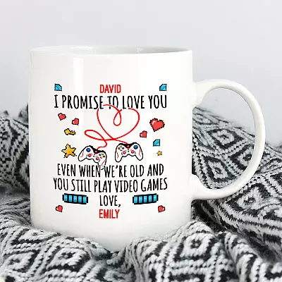 Personalized I Promise To Love You Even When We're Old And You Still Play Video Games Coffee Mug - Boyfriend Mug
