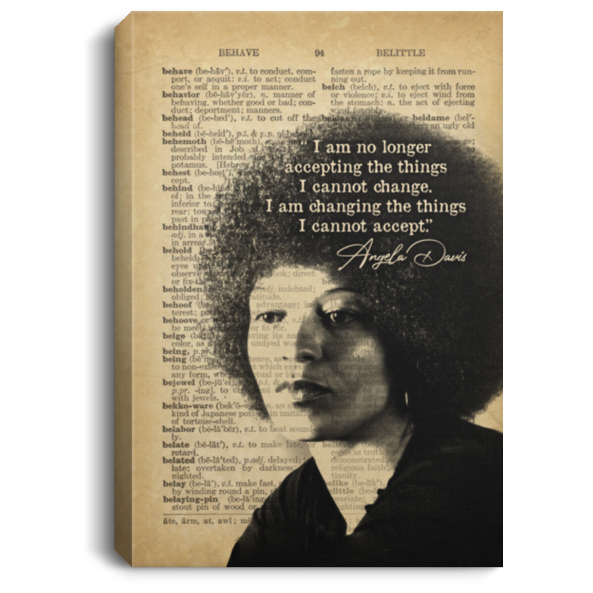 Angela Davis I Am No Longer Accepting The Things I Cannot Change Feminism Framed Canvas - Unframed Poster, White, 0.75'' Framed Canvas