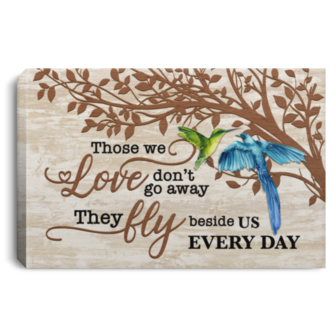 Hummingbirds Those We Love Don't Go Away They Fly Beside Us Every Day Framed Canvas Prints - Unframed Poster, White, 0.75'' Framed Canvas