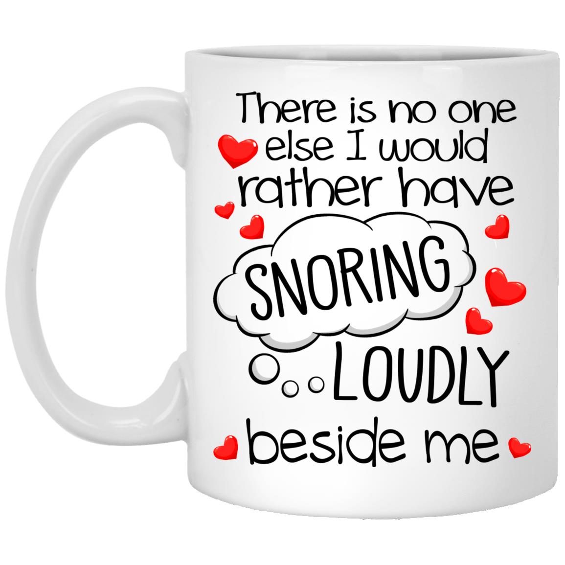 There Is No One Else I Would Rather, White, 11 oz. White Mug