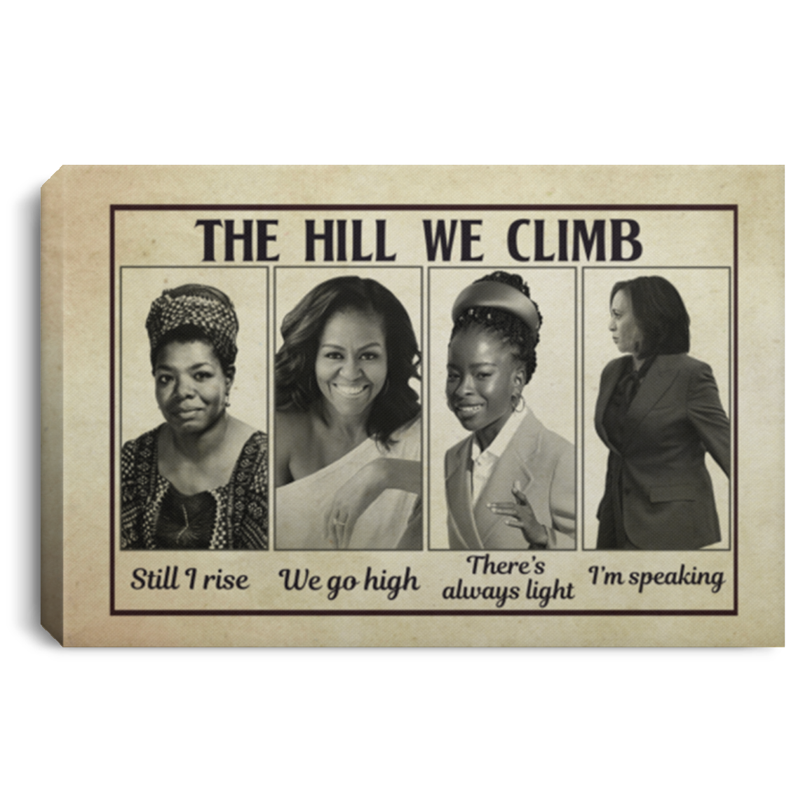 The Hill We Climb Still I Rise We Go High There's Always Light I'm Speaking Framed Canvas Prints - Unframed Poster, White, 0.75'' Framed Canvas