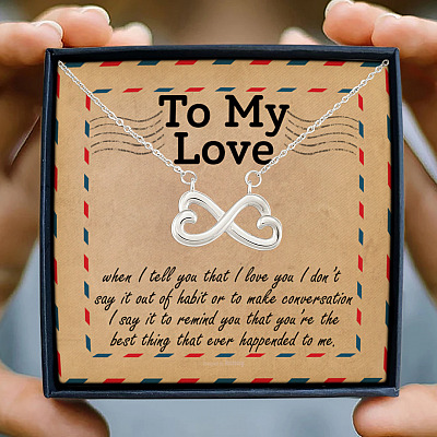 Love Letter To My Love When I Tell You I Love You To My Wife Girlfriend Infinity Heart Pendant Necklace
