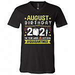 August Birthday The Year When Shit Got Real Quarantined T-Shirt - V-Neck Shirt - Funny Birthday Quarantined Shirt, Black, V-Neck T-Shirt August Birthday The Year When Shit Got Real Quarantined T-Shirt - V-Neck Shirt - Funny Birthday Quarantined Shirt, Black, V-Neck T-Shirt
