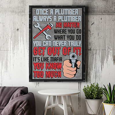 Alternative view of Once A Plumber Always A Plumber No Matter Where You Go Or What You Do Framed Canvas Prints - Unframed Poster