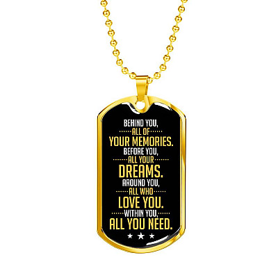 Behind You All of Your Memories Before You All of Your Dreams Dog Tag Pendant Necklace Gifts for Men - Dog Tag (Gold Plated)