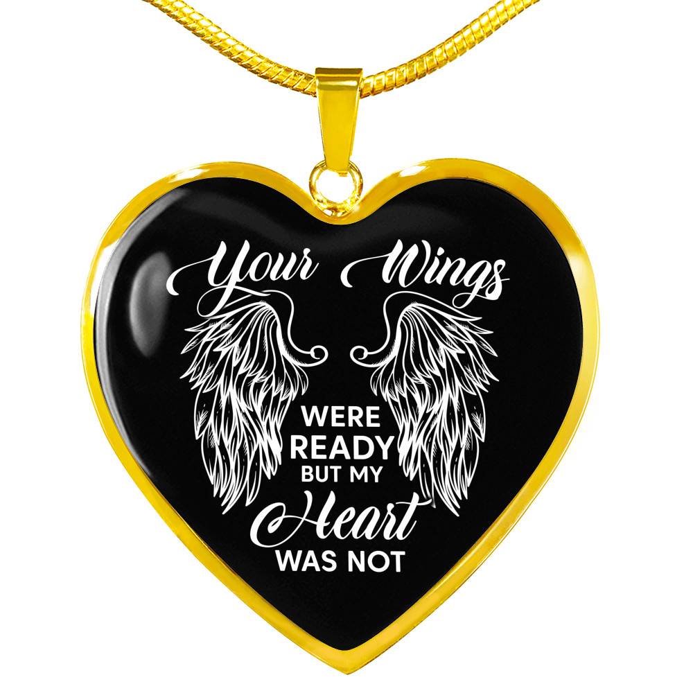 Memorial Gifts Your Wings Were Ready but My Heart Was Not Heart Pendant Necklace - Heart Luxury Necklace (Gold Plated)