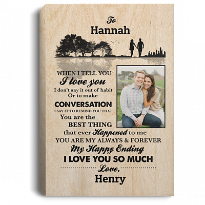 Personalized Custom Photo Husband To My Wife When I Tell You I Love You Framed Canvas Prints - Unframed Poster, White, 0.75'' Framed Canvas