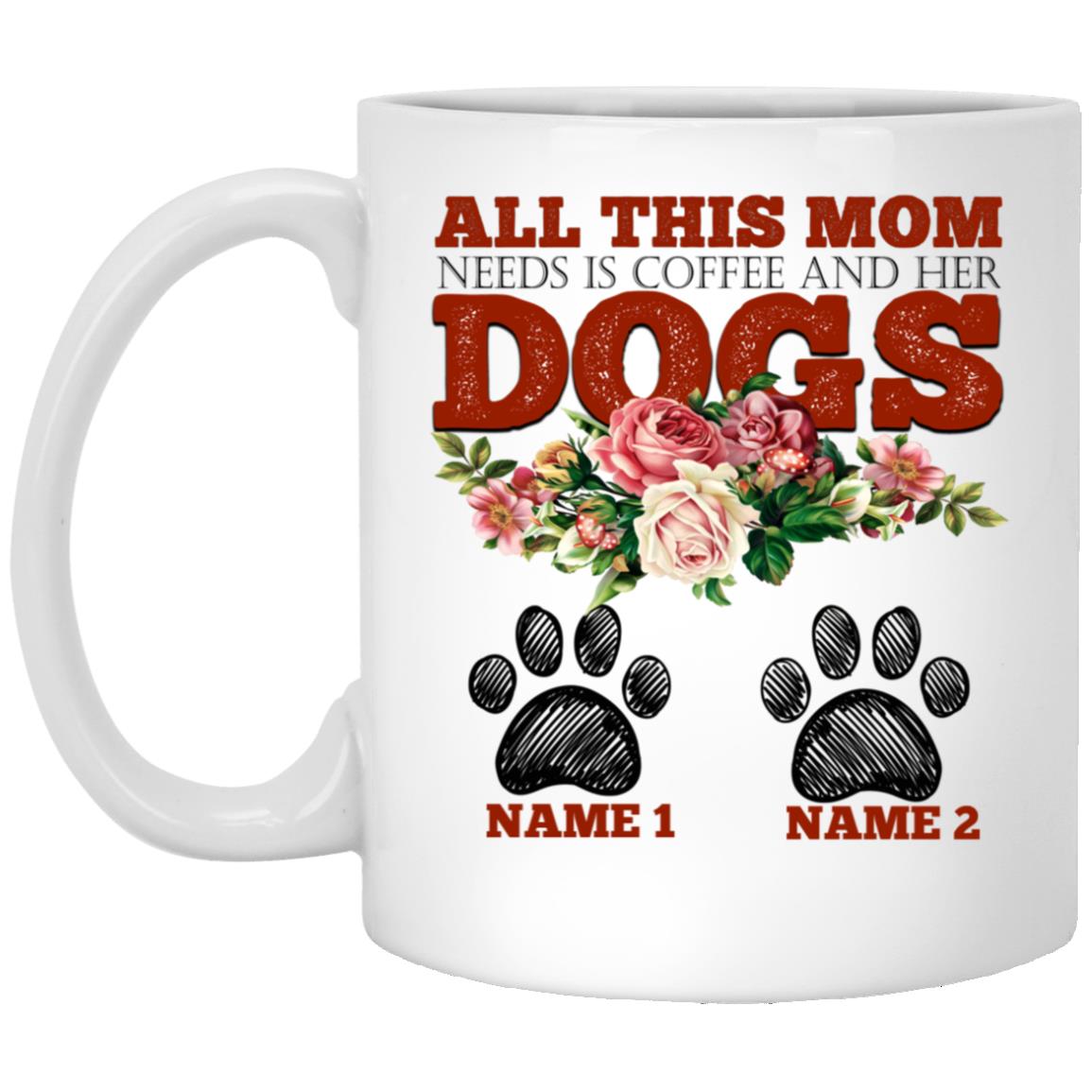 Customized All This Mom Needs Coffee Mug, White, 11 oz. White Mug