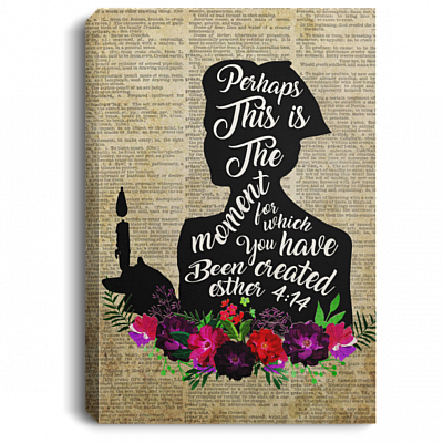 Nurse Framed Canvas - This Is The Moment For Which You Have Been Created Esther 4 14 Unframed Poster, White, 0.75'' Framed Canvas