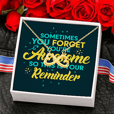 Sometimes You Forget You're Awesome So This Is Your Reminder Infinity Heart Pendant Necklace