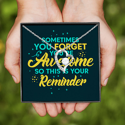 Alternative view of Sometimes You Forget You're Awesome So This Is Your Reminder Forever Love Pendant Necklace