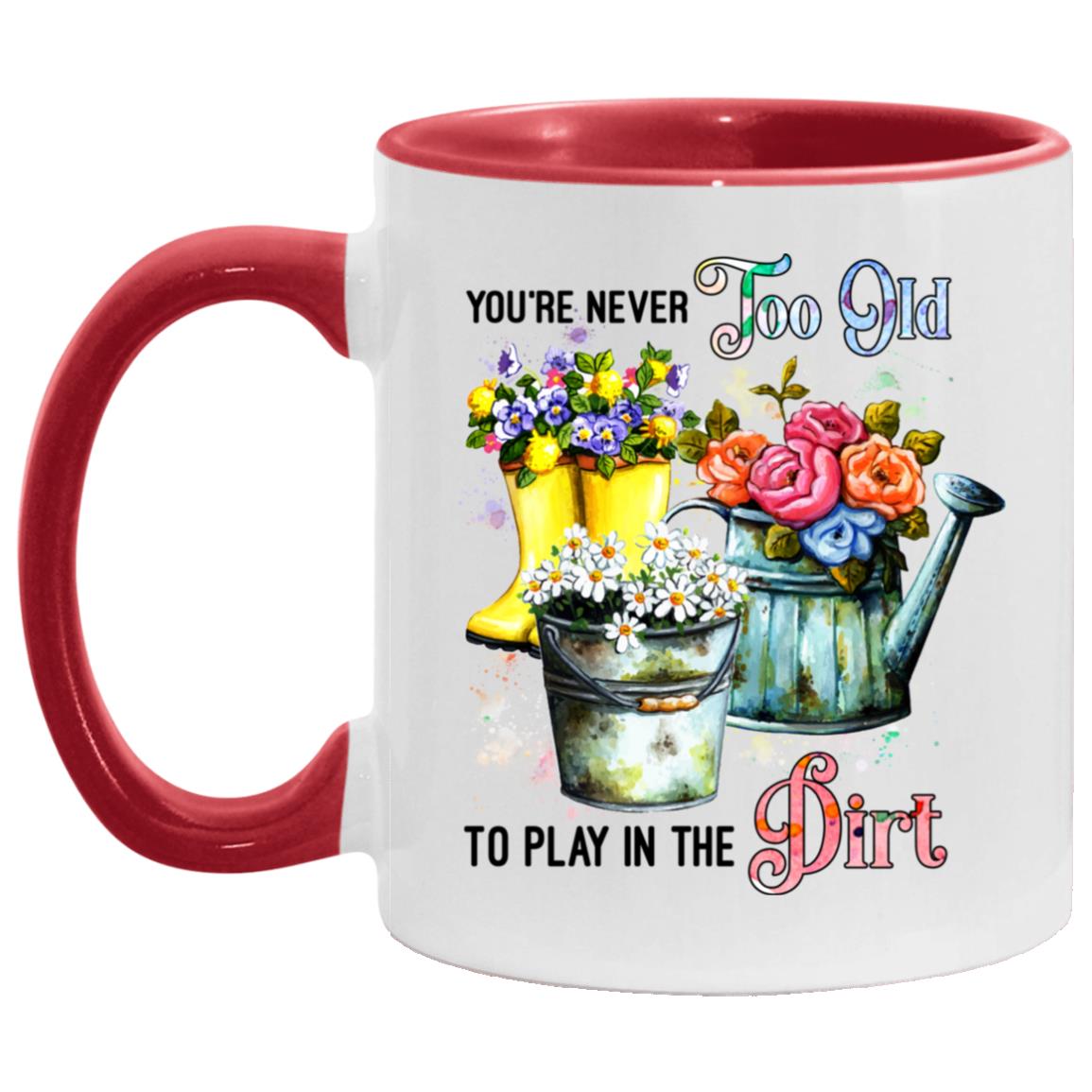 You Are Never Too Old, White/Red, 11 oz. Accent Mug