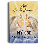 Light In The Darkness My God That Is Who You Are Framed Canvas - Unframed Poster - My God My Light Wall Art, White, 0.75'' Framed Canvas Light In The Darkness My God That Is Who You Are Framed Canvas - Unframed Poster - My God My Light Wall Art, White, 0.75'' Framed Canvas