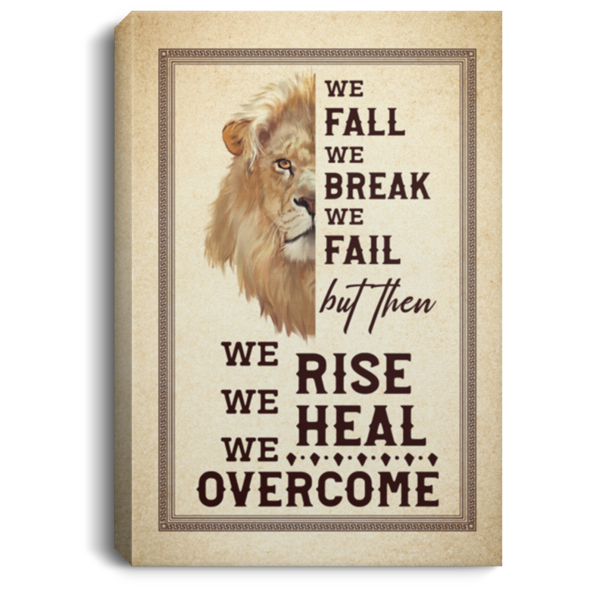 We Fall We Break We Fail Framed Canvas - We Rise We Heal We Overcome Unframed Poster, White, 0.75'' Framed Canvas
