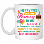 Personalized Happy 2021 Lockdown Birthday To You Coffee Mug - Beer Stein - Water Bottle - Color Changing Mug, White, 11 oz. White Mug