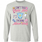 I Cant Talk Right Now Mom Stuff, Ash, Long Sleeve