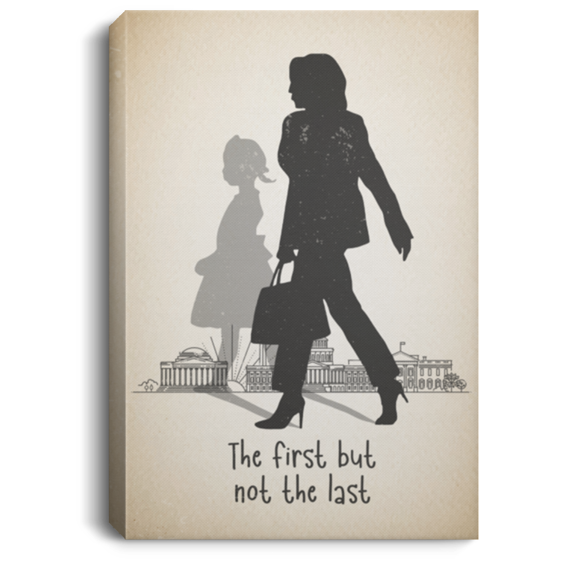 The First But Not The Last Kamala Harris Gallery Wrapped Framed Canvas Prints - Unframed Poster, White, 0.75'' Framed Canvas