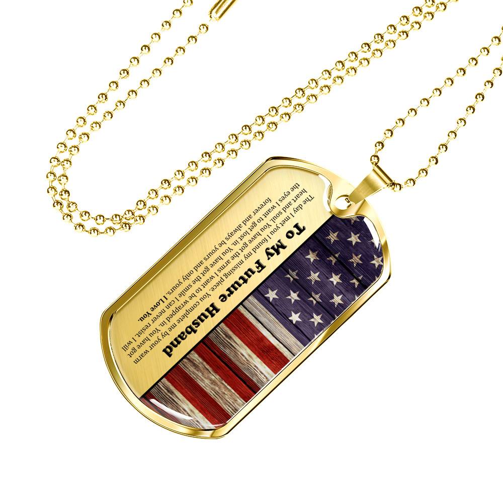 To My Future Husband The Day I Met You I Found My Missing Piece American Flag Dog Tag Pendant Necklace - Dog Tag (Gold Plated)