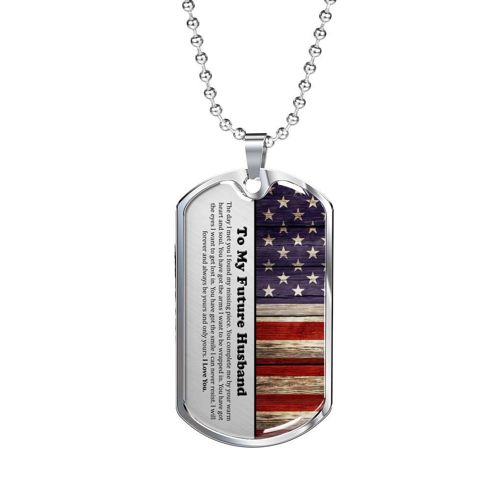 To My Future Husband The Day I Met You I Found My Missing Piece American Flag Dog Tag Pendant Necklace - Dog Tag (Silver)