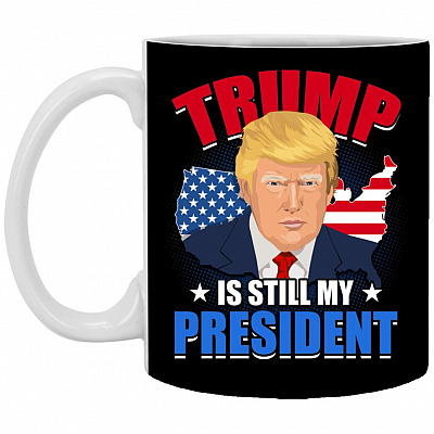 Trump Is Still My President Mug, Black, 11 oz. White Mug