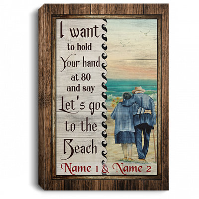 Personalized I Want to Hold Your Hand at 80 and Go to the Beach - Anniversary for Parents Framed Canvas Prints - Unframed Poster, White, 0.75'' Framed Canvas