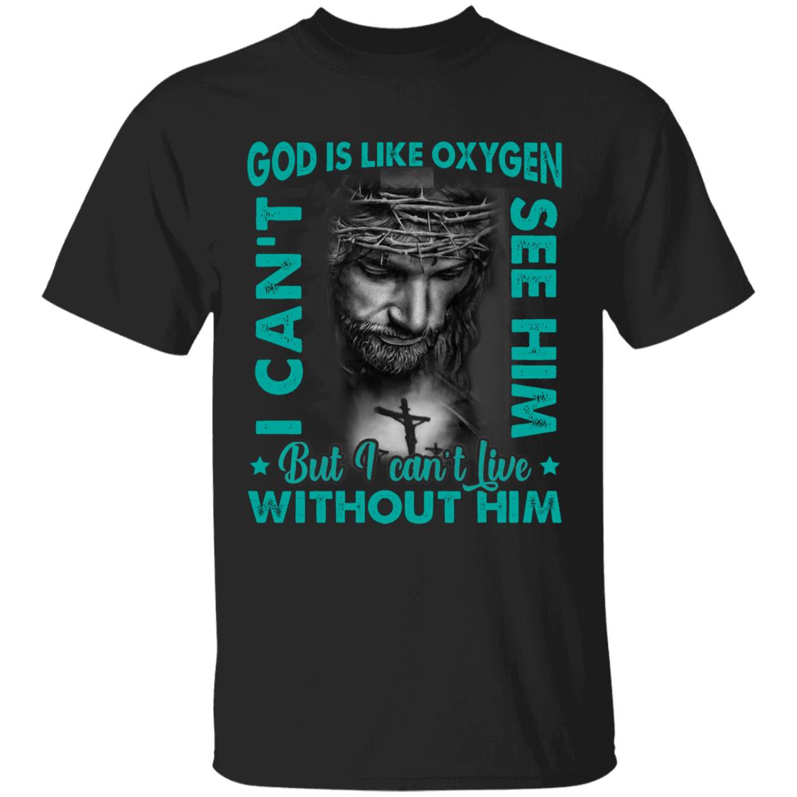 God Is Like Oxygen T-shirt, Black, Unisex T-Shirt God Is Like Oxygen T-shirt, Black, Unisex T-Shirt