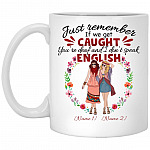 Personalized Just Remember If We, White, 11 oz. White Mug